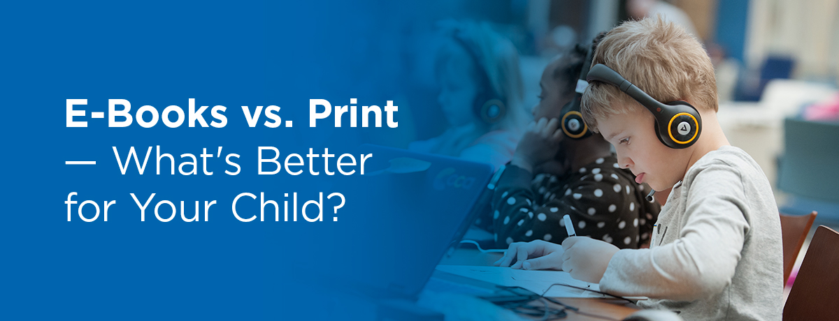 Graphic: E-books vs. print what's better for your child?