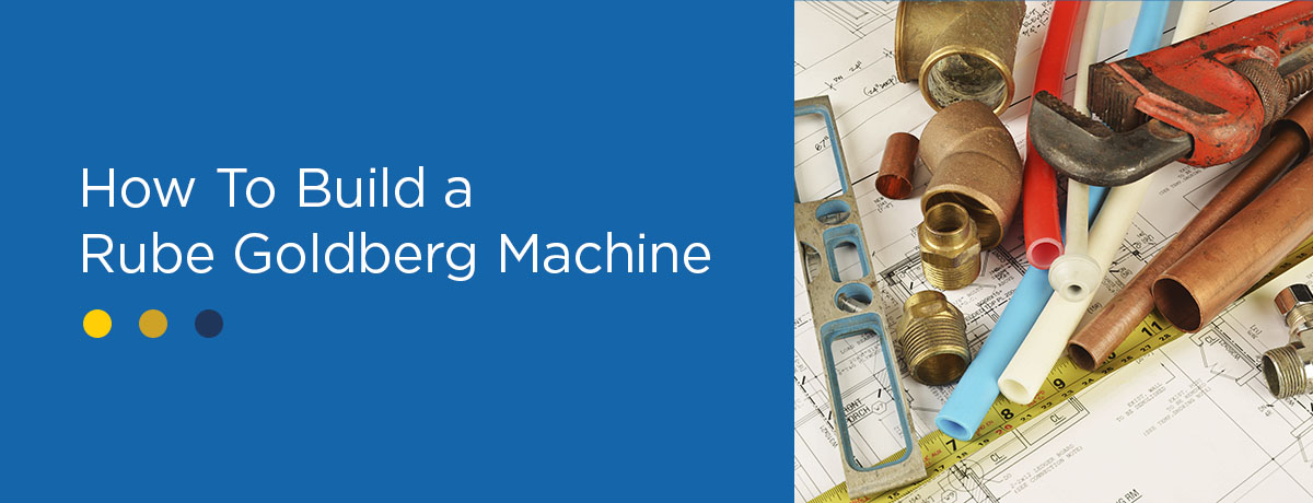 Graphic: How to build a rube goldberg machine.