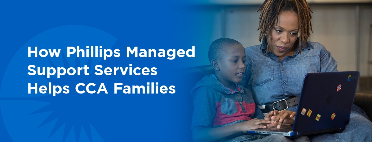 Graphic: How Phillips Managed Support Services Helps CCA Families.