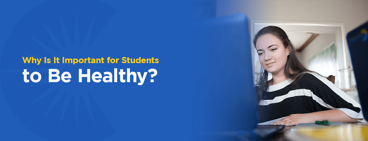 Why is it important for students to be healthy?