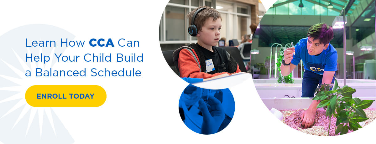 Learn how CCA can help your child build a balanced schedule