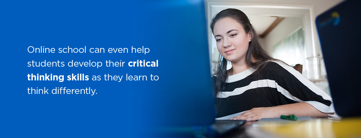 Online school can even help students develop their critical thinking skills