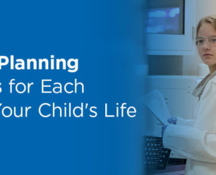 Financial Planning Strategies for Each Stage of Your Child's Life