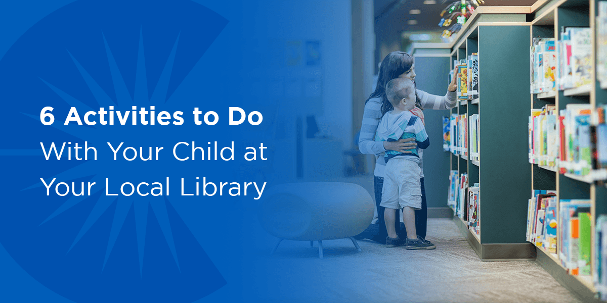 6 Activities to Do With Your Child at Your Local Library