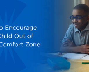 How to Encourage Your Child Out of Their Comfort Zone