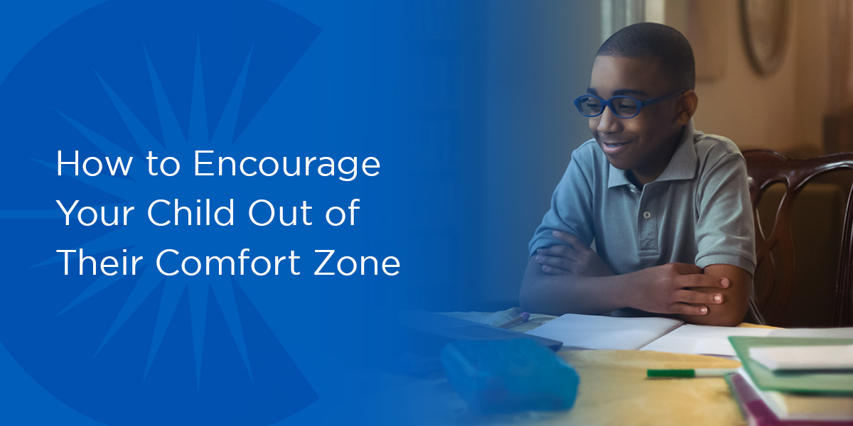 How to Encourage Your Child Out of Their Comfort Zone