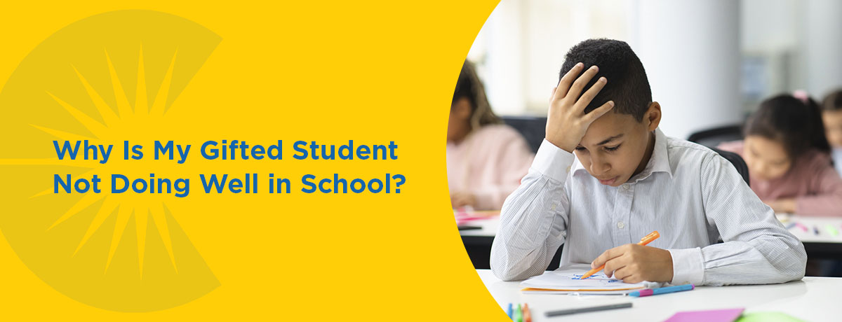 Why Is My Gifted Student Not Doing Well in School?